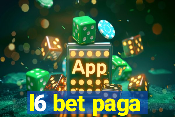 l6 bet paga